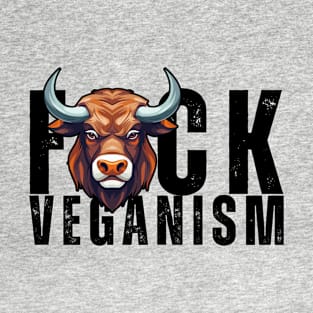 F*ck Veganism T-Shirt